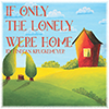 If Only the Lonely Were Home